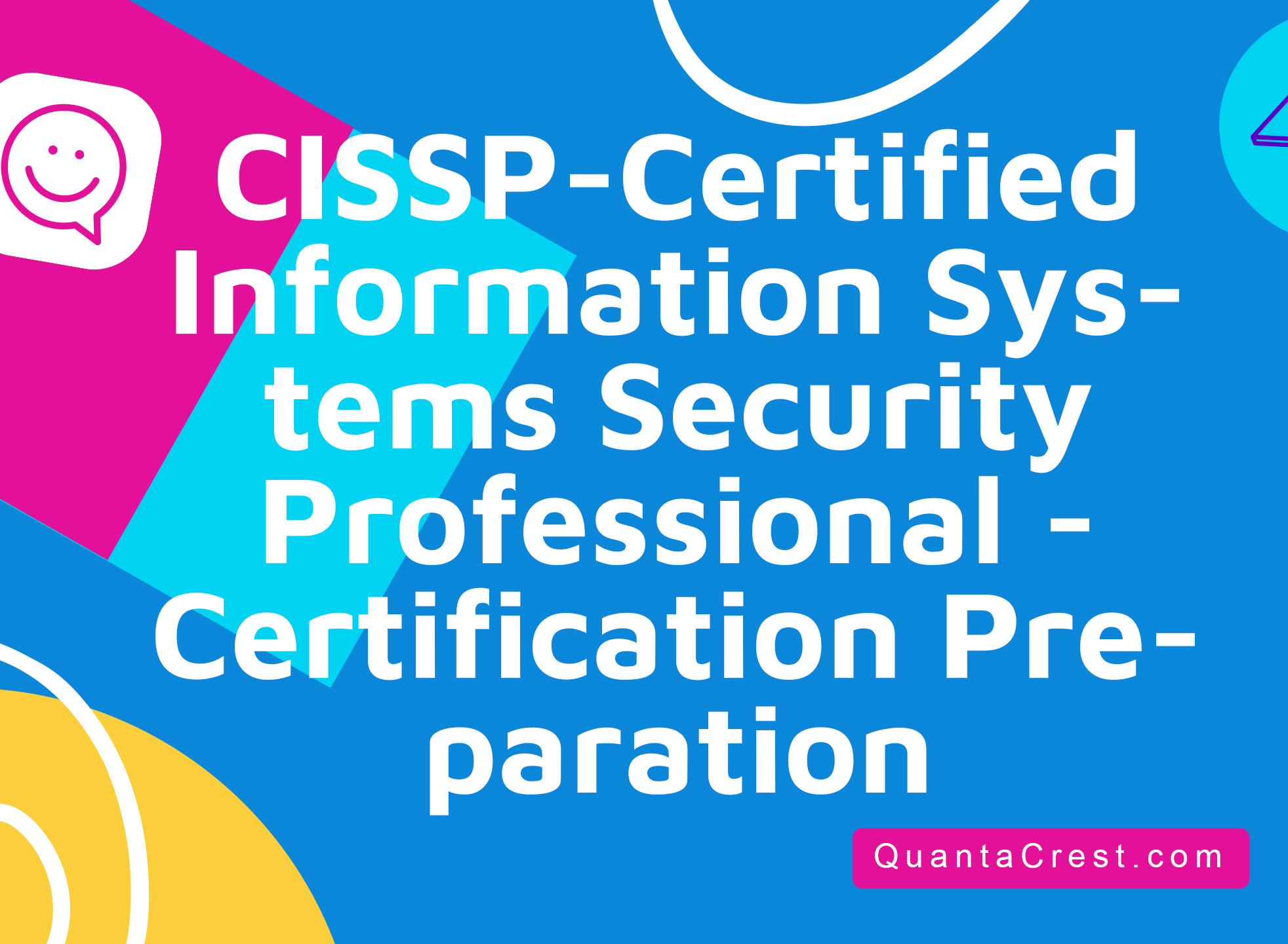 CISSP-Certified Information Systems Security Professional - Certification Preparation